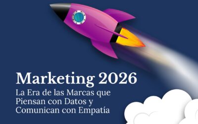 Marketing 2026: La Era de las Marcas que Piensan con Datos y Comunican con Empatía